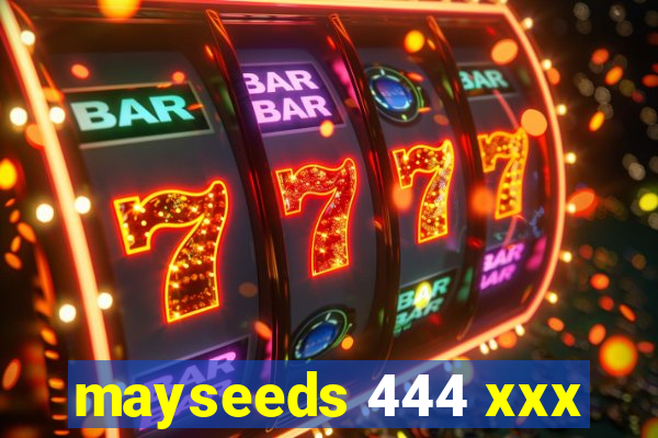 mayseeds 444 xxx